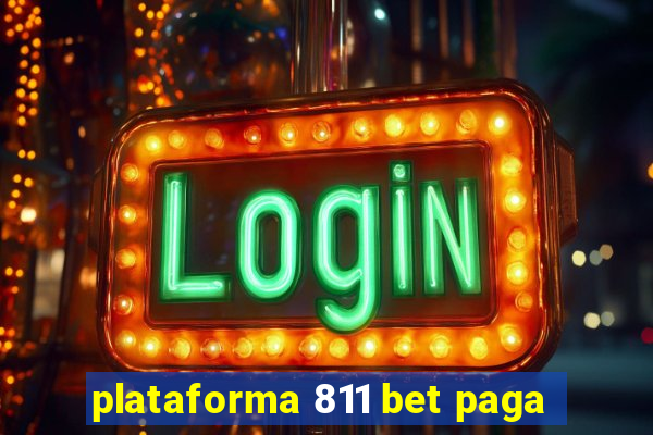 plataforma 811 bet paga